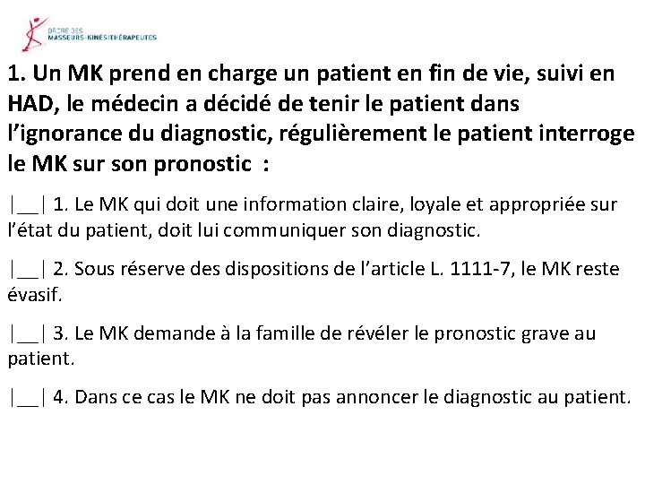 1. Un MK prend en charge un patient en fin de vie, suivi en