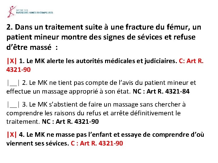 2. Dans un traitement suite à une fracture du fémur, un patient mineur montre