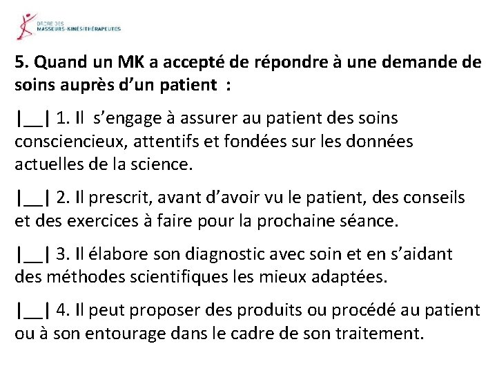 5. Quand un MK a accepté de répondre à une demande de soins auprès