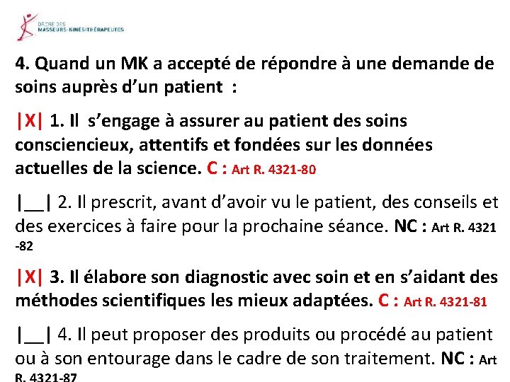 4. Quand un MK a accepté de répondre à une demande de soins auprès