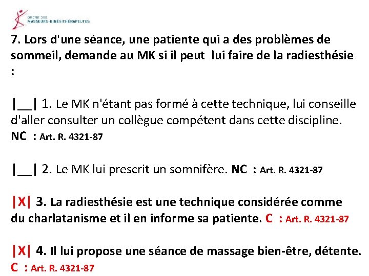 7. Lors d'une séance, une patiente qui a des problèmes de sommeil, demande au