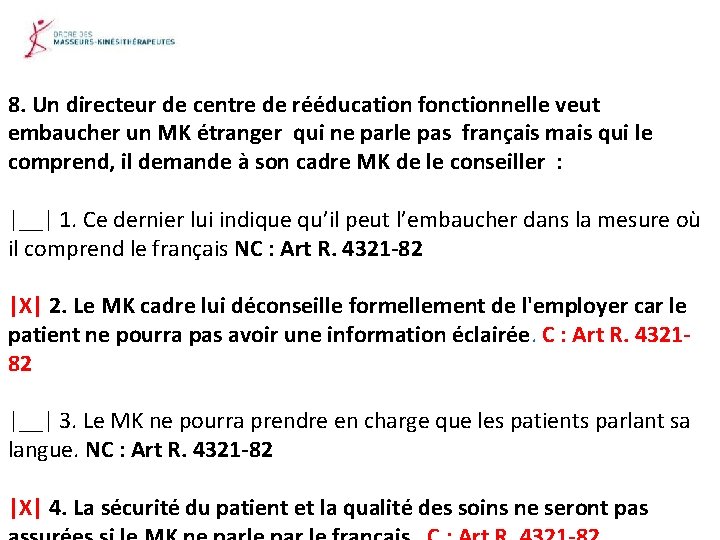 8. Un directeur de centre de rééducation fonctionnelle veut embaucher un MK étranger qui