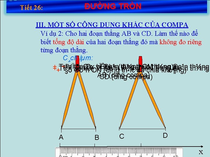 ĐƯỜNG TRÒN Tiết 26: III. MỘT SỐ CÔNG DỤNG KHÁC CỦA COMPA Ví dụ