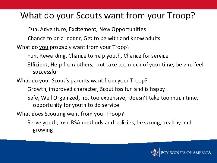 What do your Scouts want from your Troop? Fun, Adventure, Excitement, New Opportunities Chance