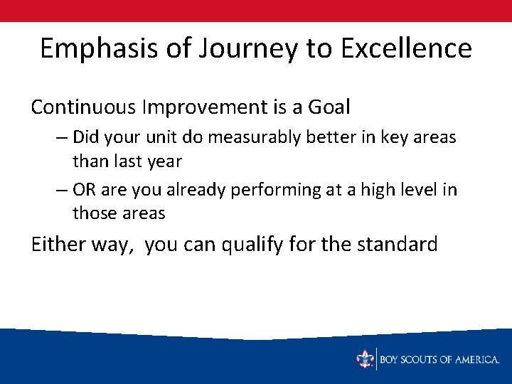 Emphasis of Journey to Excellence Continuous Improvement is a Goal – Did your unit
