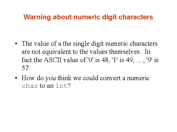 Warning about numeric digit characters • The value of a the single digit numeric Warning about numeric digit characters • The value of a the single digit numeric