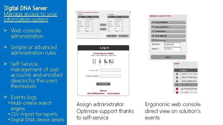 Digital DNA Server Manage access to your information system ˃ Web console administration ˃