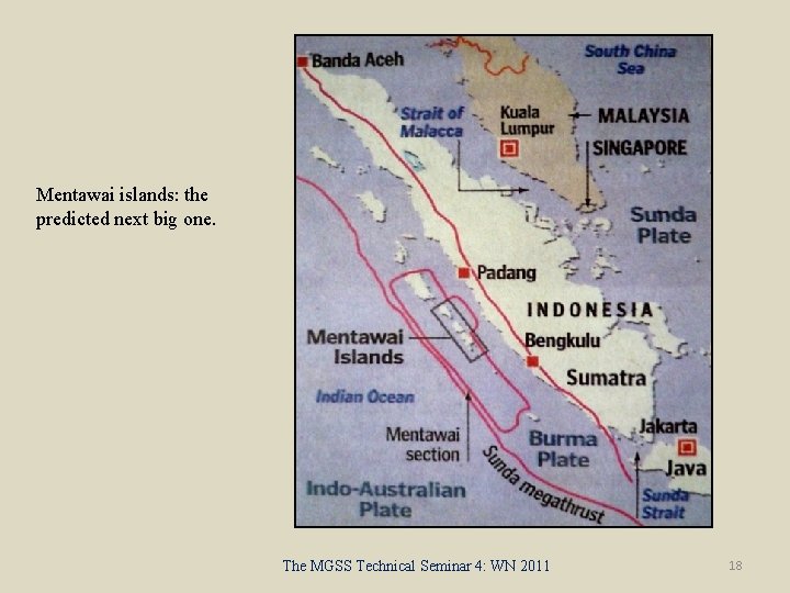 Mentawai islands: the predicted next big one. The MGSS Technical Seminar 4: WN 2011