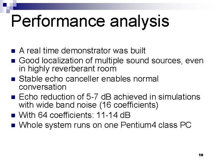 Performance analysis n n n A real time demonstrator was built Good localization of Performance analysis n n n A real time demonstrator was built Good localization of