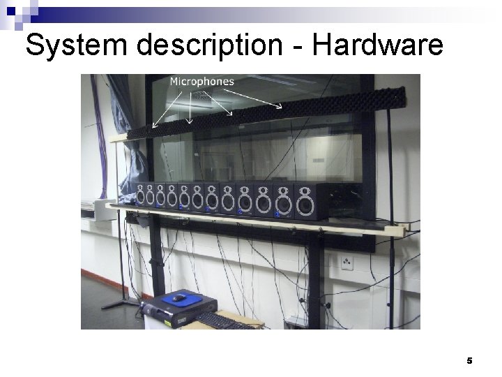 System description - Hardware 5 System description - Hardware 5