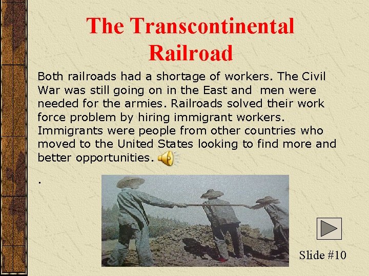 The Transcontinental Railroad Both railroads had a shortage of workers. The Civil War was The Transcontinental Railroad Both railroads had a shortage of workers. The Civil War was