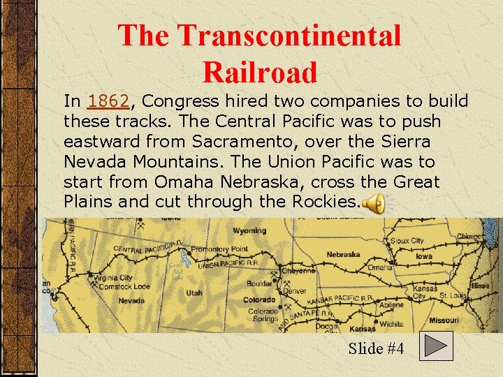 The Transcontinental Railroad In 1862, Congress hired two companies to build these tracks. The The Transcontinental Railroad In 1862, Congress hired two companies to build these tracks. The