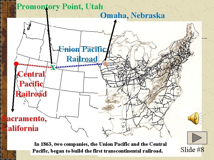 Promontory Point, Utah Omaha, Nebraska . Central Pacific Railroad x . Union Pacific Railroad Promontory Point, Utah Omaha, Nebraska . Central Pacific Railroad x . Union Pacific Railroad