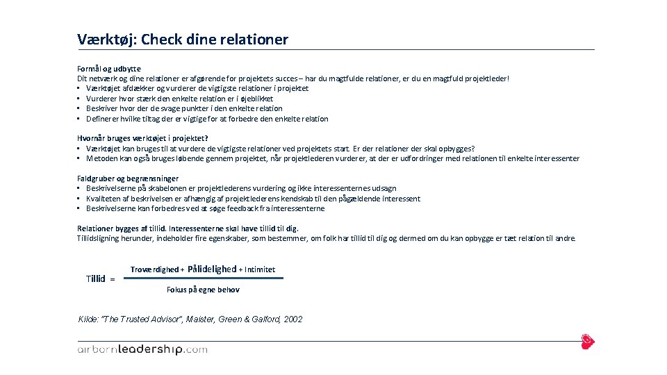 Værktøj: Check dine relationer Formål og udbytte Dit netværk og dine relationer er afgørende