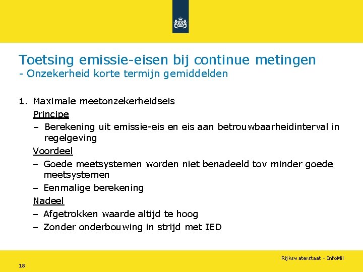Toetsing emissie-eisen bij continue metingen - Onzekerheid korte termijn gemiddelden 1. Maximale meetonzekerheidseis Principe