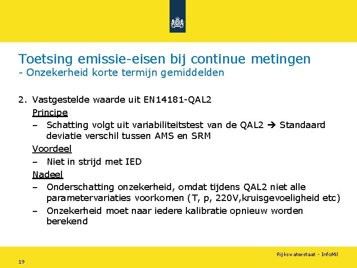 Toetsing emissie-eisen bij continue metingen - Onzekerheid korte termijn gemiddelden 2. Vastgestelde waarde uit