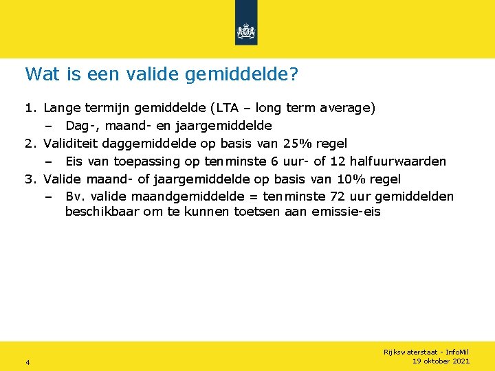 Wat is een valide gemiddelde? 1. Lange termijn gemiddelde (LTA – long term average)