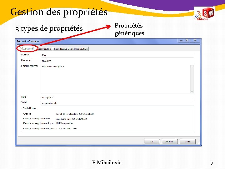 Gestion des propriétés 3 types de propriétés Propriétés génériques P. Mihailovic 3 