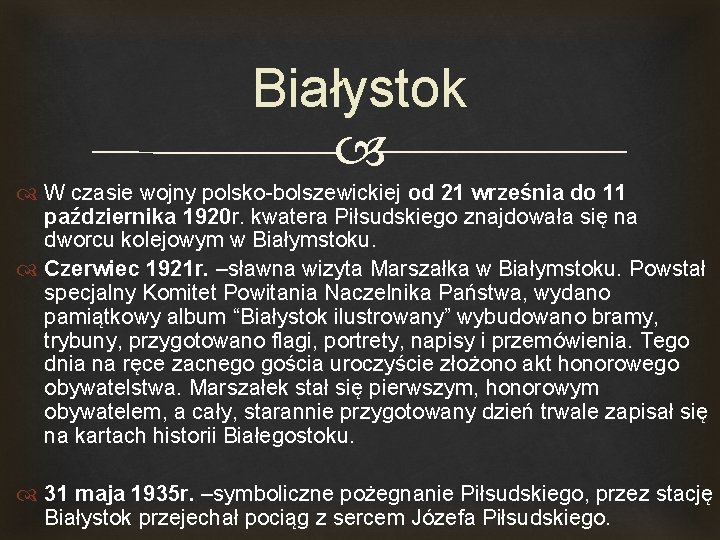 Białystok W czasie wojny polsko-bolszewickiej od 21 września do 11 października 1920 r. kwatera