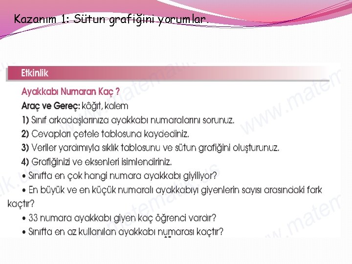 Kazanım 1: Sütun grafiğini yorumlar. 