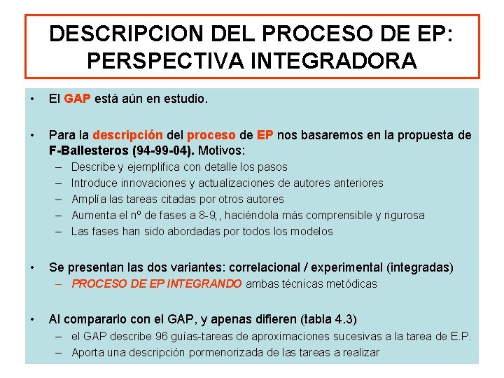 DESCRIPCION DEL PROCESO DE EP: PERSPECTIVA INTEGRADORA • El GAP está aún en estudio.