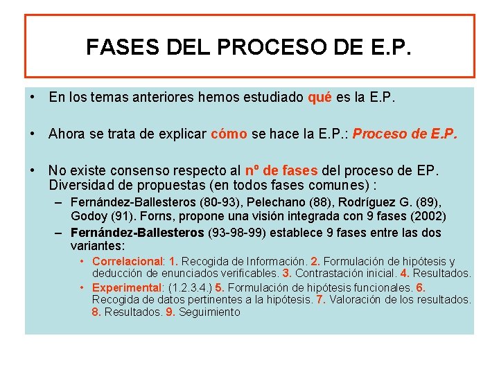 FASES DEL PROCESO DE E. P. • En los temas anteriores hemos estudiado qué