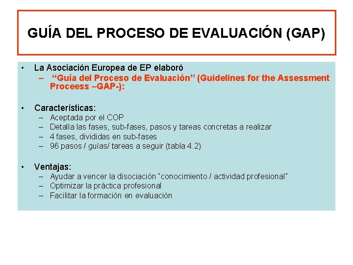 GUÍA DEL PROCESO DE EVALUACIÓN (GAP) • La Asociación Europea de EP elaboró –