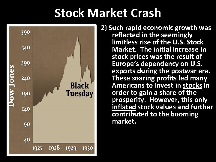 Stock Market Crash 2) Such rapid economic growth was reflected in the seemingly limitless Stock Market Crash 2) Such rapid economic growth was reflected in the seemingly limitless