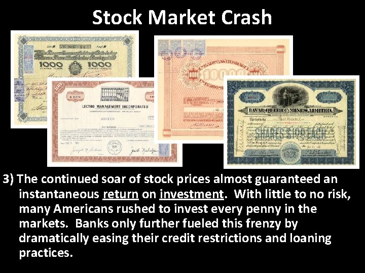 Stock Market Crash 3) The continued soar of stock prices almost guaranteed an instantaneous Stock Market Crash 3) The continued soar of stock prices almost guaranteed an instantaneous