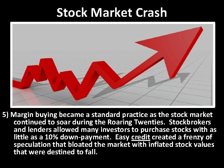 Stock Market Crash 5) Margin buying became a standard practice as the stock market Stock Market Crash 5) Margin buying became a standard practice as the stock market