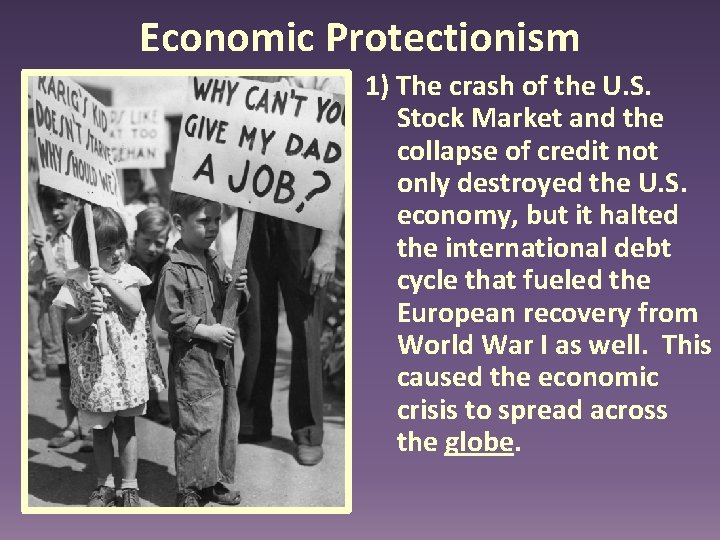 Economic Protectionism 1) The crash of the U. S. Stock Market and the collapse Economic Protectionism 1) The crash of the U. S. Stock Market and the collapse
