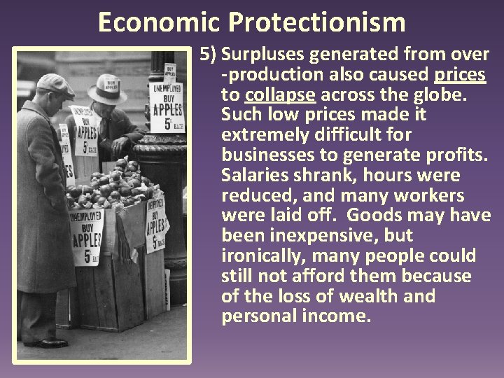 Economic Protectionism 5) Surpluses generated from over -production also caused prices to collapse across Economic Protectionism 5) Surpluses generated from over -production also caused prices to collapse across