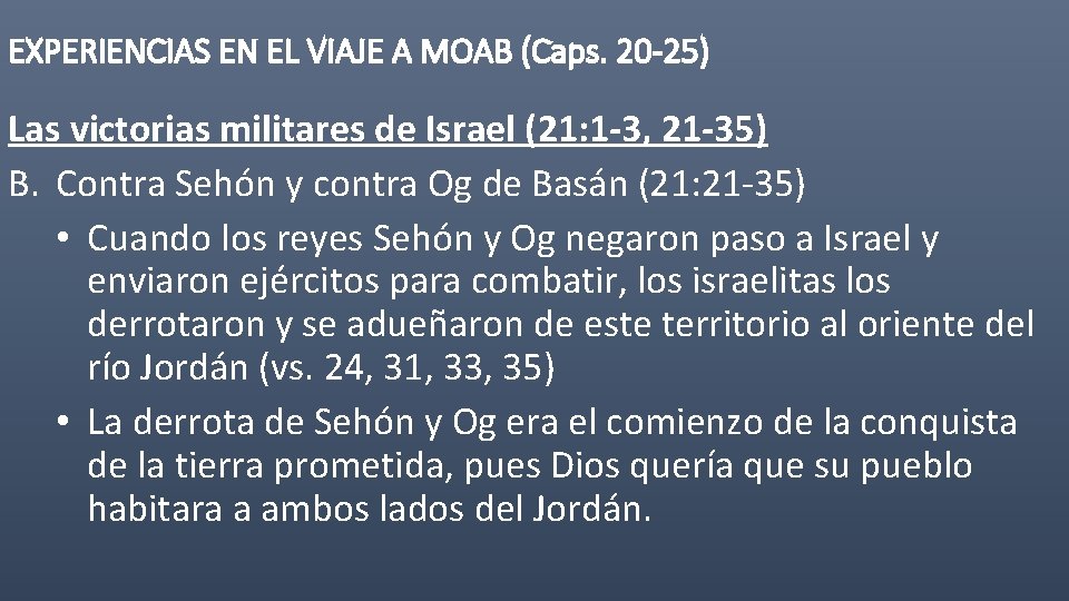 EXPERIENCIAS EN EL VIAJE A MOAB (Caps. 20 -25) Las victorias militares de Israel