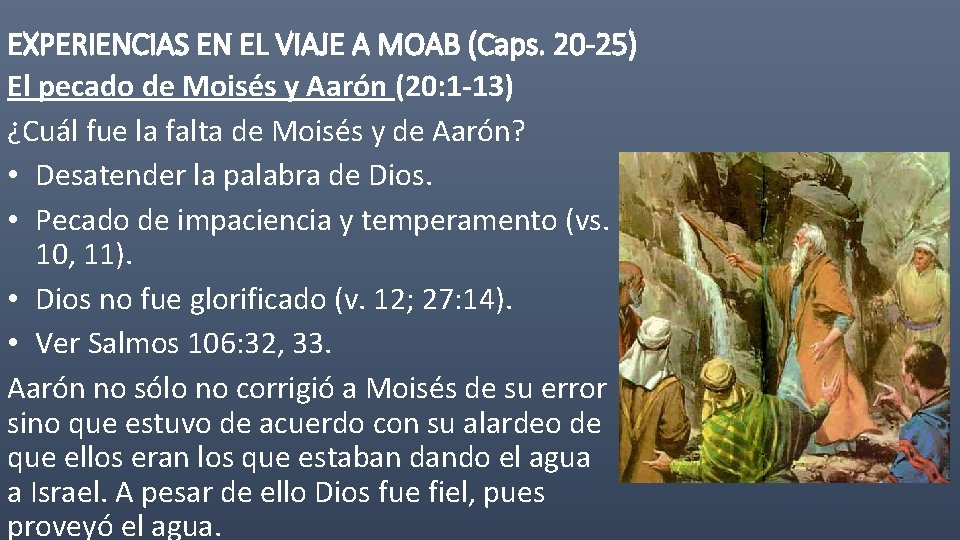 EXPERIENCIAS EN EL VIAJE A MOAB (Caps. 20 -25) El pecado de Moisés y