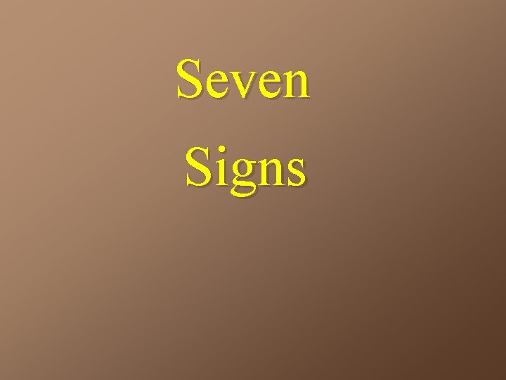 Seven Signs 