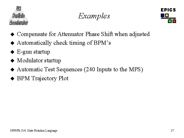 Examples u u u EPICS Compensate for Attenuator Phase Shift when adjusted Automatically check