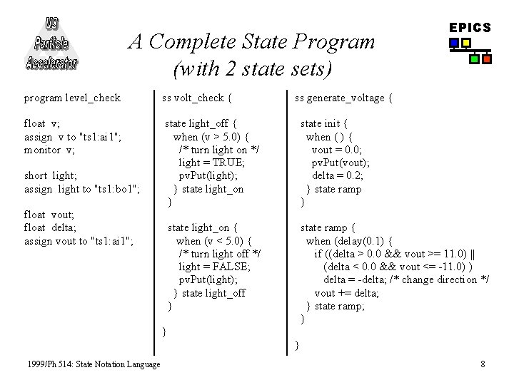 A Complete State Program (with 2 state sets) EPICS program level_check ss volt_check {