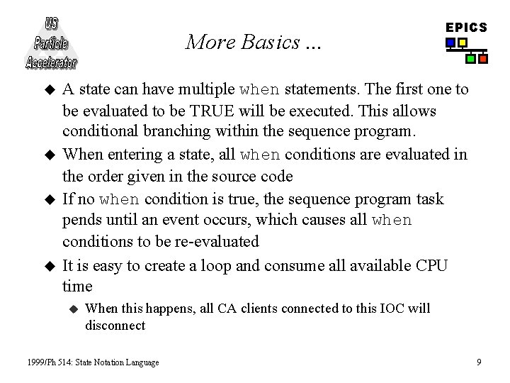 More Basics. . . u u EPICS A state can have multiple when statements.