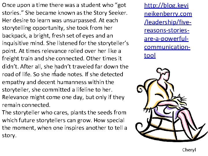 Once upon a time there was a student who “got stories. ” She became