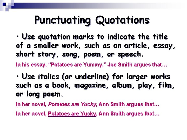 Punctuating Quotations • Use quotation marks to indicate the title of a smaller work,