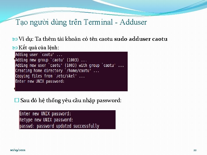 Tạo người dùng trên Terminal - Adduser Ví dụ: Ta thêm tài khoản có