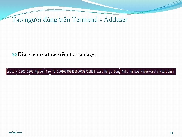 Tạo người dùng trên Terminal - Adduser Dùng lệnh cat để kiểm tra, ta