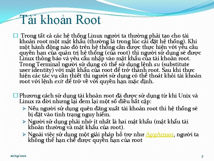 Tài khoản Root � Trong tất cả các hệ thống Linux người ta thường