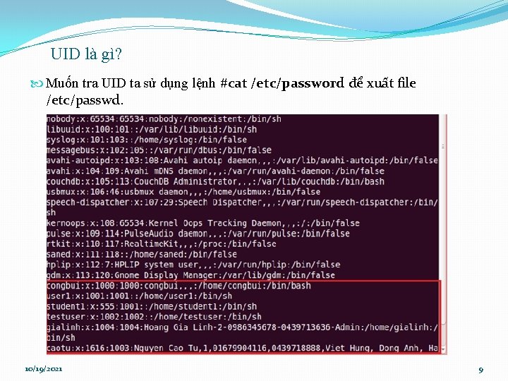 UID là gì? Muốn tra UID ta sử dụng lệnh #cat /etc/password để xuất