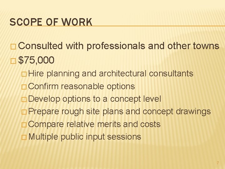 SCOPE OF WORK � Consulted with professionals and other towns � $75, 000 �