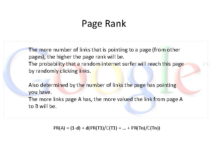 Page Rank The more number of links that is pointing to a page (from