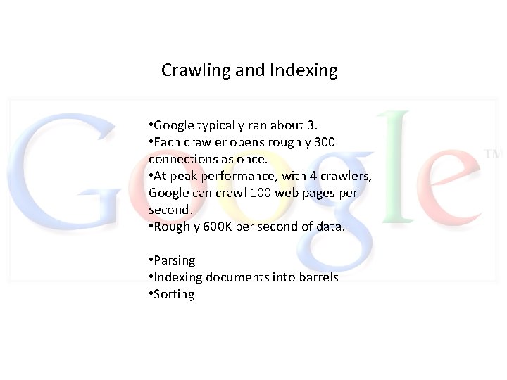 Crawling and Indexing • Google typically ran about 3. • Each crawler opens roughly