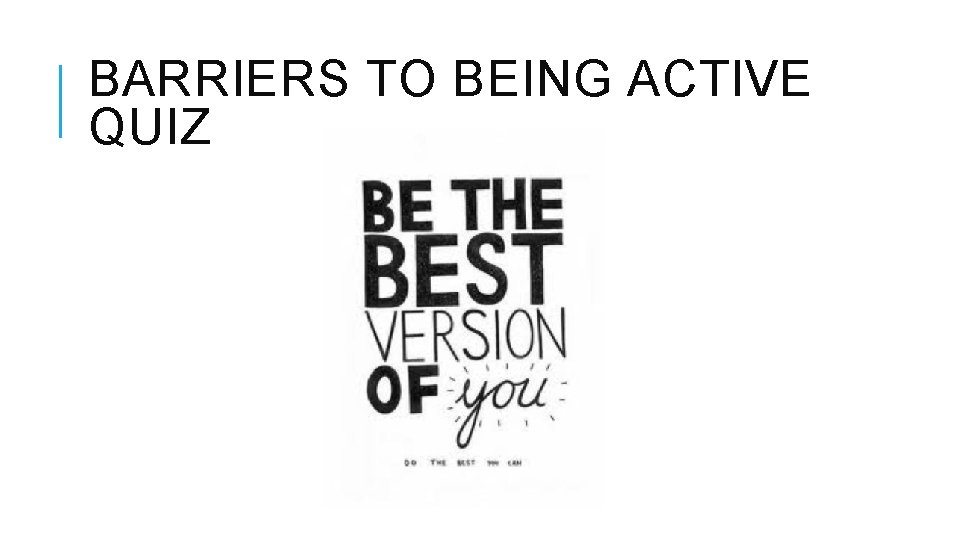 BARRIERS TO BEING ACTIVE QUIZ 