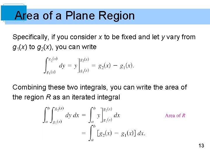 Area of a Plane Region Specifically, if you consider x to be fixed and