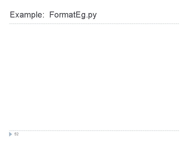 Example: Format. Eg. py 52 